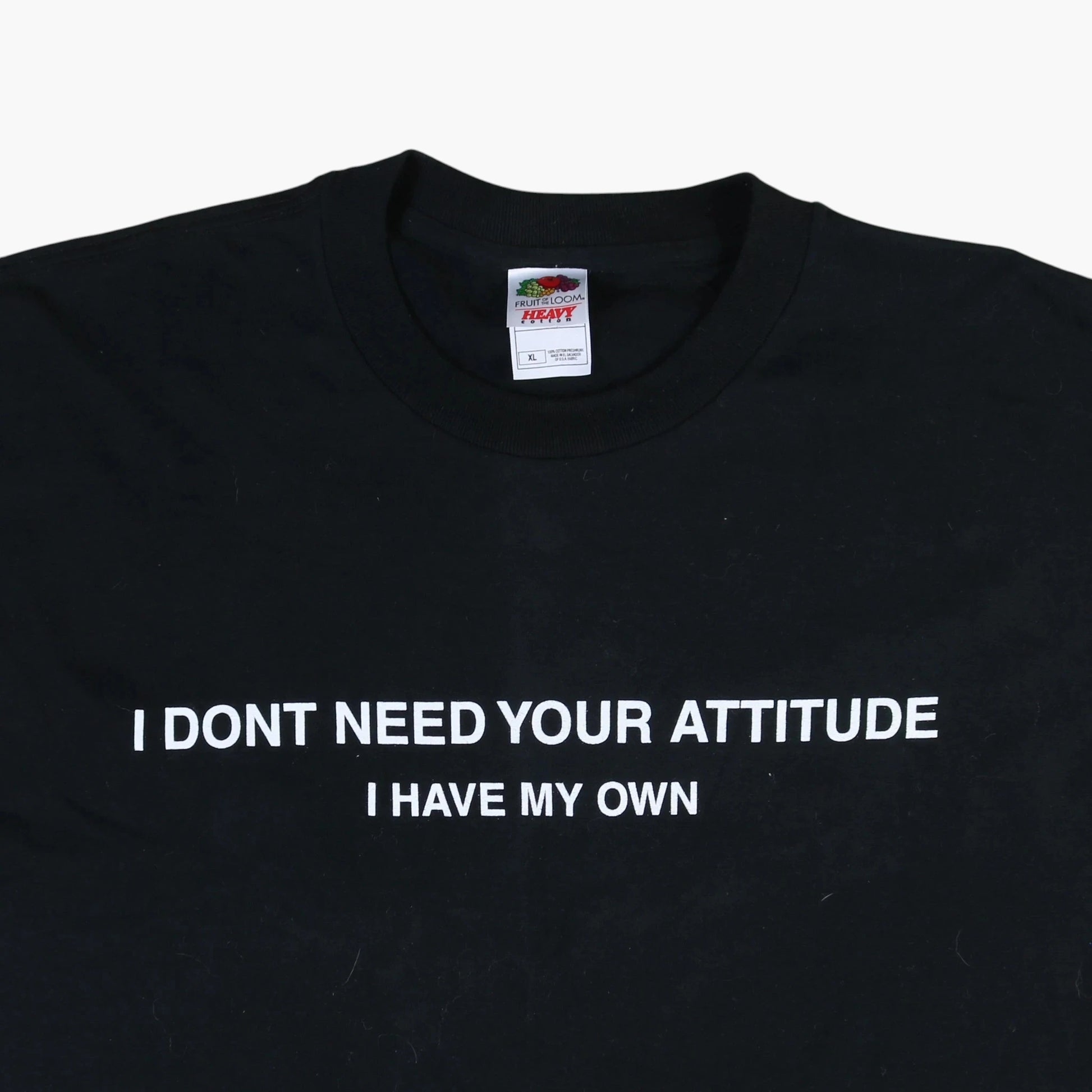 I Don't Need Your Attitude T-shirt