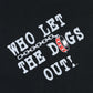 Who Let The Dogs Out T-shirt