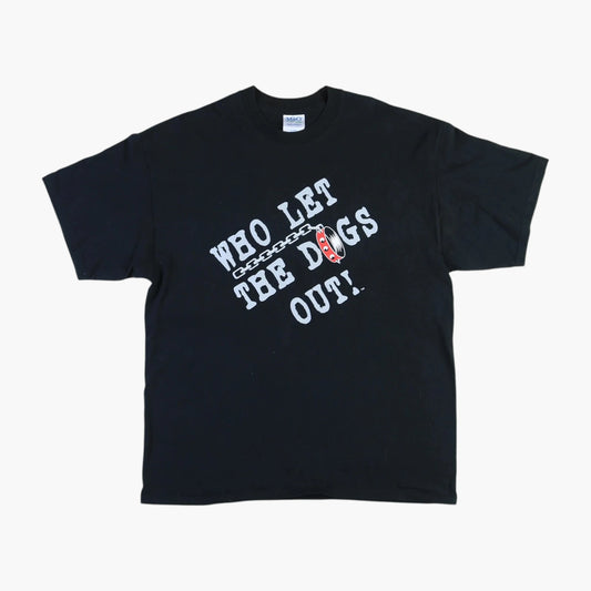 Who Let The Dogs Out T-shirt